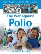 The War Against Polio di Cynthia O'Brien edito da CRABTREE PUB