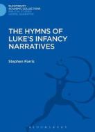 The Hymns of Luke's Infancy Narratives: Their Origin, Meaning and Significance di Stephen Farris edito da BLOOMSBURY 3PL