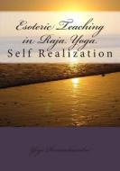 Esoteric Teaching in Raja Yoga: Self Realization di Yogi Ramacharaka edito da Createspace