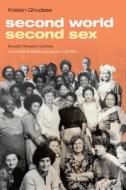 Second World, Second Sex di Kristen Ghodsee edito da Duke University Press