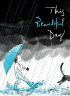 This Beautiful Day di Richard Jackson edito da ATHENEUM BOOKS