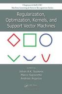 Regularization, Optimization, Kernels, and Support Vector Machines di Johan A. K. Suykens edito da Chapman and Hall/CRC