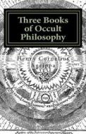 Three Books of Occult Philosophy: Book I di Henry Cornelius Agrippa edito da Createspace