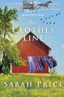 The Clothes Line: The Amish of Ephrata: An Amish Novella on Morality di Sarah Price edito da Createspace
