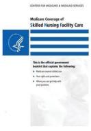 Medicare Coverage of Skilled Nursing Facility Care di U. S. Department of Heal Human Services, Centers for Medicare Medicaid Services edito da Createspace