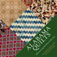 Alabama Quilts di Mary Elizabeth Johnson Huff, Carole Ann King edito da University Press Of Mississippi