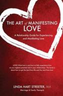 The Art of Manifesting Love di Linda Hart Streeter Ma edito da XULON PR