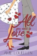 All You Need Is Love: A Romantic Comedy di Amy Lillard edito da Createspace
