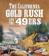 The California Gold Rush and the '49ers di Jean F. Blashfield edito da CAPSTONE PR
