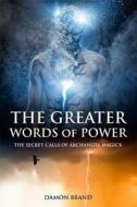 THE GREATER WORDS OF POWER: THE SECRET C di DAMON BRAND edito da LIGHTNING SOURCE UK LTD