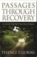 Passages Through Recovery di Terence T. Gorski edito da Hazelden Information & Educational Services