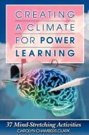 Creating a Climate for Power Learning di L. Tobin, Carolyn Chambers Clark edito da Whole Person Associates, Inc.