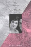 Marriage Of Anna Maye Potts di Dewitt Henry edito da University of Tennessee Press