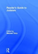 Reader's Guide to Judaism di Michael Terry edito da Routledge