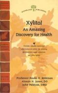 Xylitol di Kauko K. Makinen, Alonzo H. Jones, John Peldyak edito da Woodland Publishing Inc.