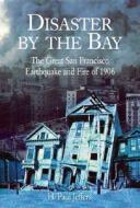 Disaster By The Bay di H Paul Jeffers edito da Rowman & Littlefield