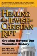 Healing the Jewish-Christian Rift: Growing Beyond Our Wounded History di Laura Bernstein, Ron Miller edito da SKYLIGHT PATHS