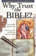 Why Trust the Bible? Pamphlet: Answers to the New Critics di Rose Publishing edito da Rose Publishing (CA)