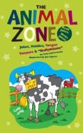 Animal Zone: Jokes, Riddles, Tongue Twisters & "Daffynitions" di Gary Chmielewski edito da NORWOOD HOUSE PR