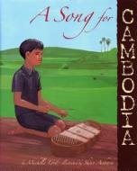 A Song for Cambodia di Michelle Lord edito da LEE & LOW BOOKS INC