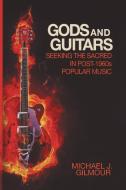 Gods and Guitars di Michael J Gilmour edito da Baylor University Press