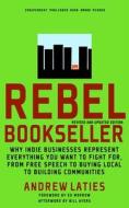 Rebel Bookseller (revised And Updated) di Andrew Laities edito da Seven Stories Press