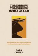 Tomorrow, Tomorrow, in Shaa Allah di Sara Cheikh edito da FERAL HOUSE