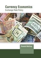 Currency Economics: Exchange Rate Policy edito da MURPHY & MOORE PUB