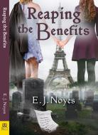 Reaping the Benefits di E. J. Noyes edito da BELLA BOOKS