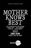 Mother Knows Best: Tales of Homemade Horror edito da BLACK SPOT BOOKS