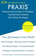PRAXIS Pennsylvania Grades 4-8 Subject Concentration Science - Test Taking Strategies: PRAXIS 5159 Exam - Free Online Tu di Jcm-Praxis Test Preparation Group edito da LIGHTNING SOURCE INC