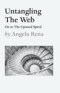 Untangling The Web di Angela Rena edito da Tablo Pty Ltd