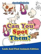 Can You Spot Them? Look And Find Animals Edition di Creative Playbooks edito da Creative Playbooks