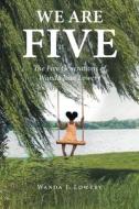 We Are Five di Wanda J. Lowery edito da Newman Springs Publishing, Inc.