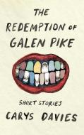 The Redemption of Galen Pike di Carys Davies edito da BIBLIOASIS