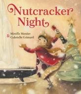 Nutcracker Night di Mireille Messier edito da PAJAMA PR