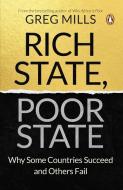 Rich State, Poor State: Why Some Countries Succeed and Others Fail di Greg Mills edito da PENGUIN RANDOM HOUSE SOUTH AFR