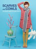 Scarves And Cowls di Fiona Goble edito da Ryland, Peters & Small Ltd