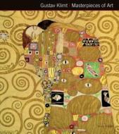 Gustav Klimt Masterpieces of Art di Susie Hodge edito da Flame Tree Publishing