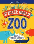 Sticker World - Zoo di Lonely Planet Kids, Becky Wilson edito da LONELY PLANET PUB