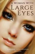 A Woman With Large Eyes di Varghese Vayalamannil Devasia edito da Olympia Publishers