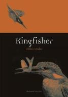 Kingfisher di Ildiko Szabo edito da REAKTION BOOKS