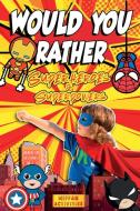 Would You Rather Superheroes Amp Super di WIFFAN ACTIVITIES edito da Lightning Source Uk Ltd