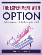 The Experiment with Options di James L. Kinnear edito da James L. Kinnear