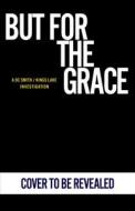But For The Grace di Peter Grainger edito da Cornerstone