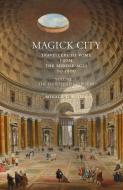 Magick City, Vol. 2: Travellers to Rome from the Middle Ages to 1900: The Eighteenth Century di Ronald T. Ridley edito da PALLAS ATHENE