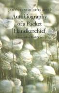 Autobiography Of A Pocket Handkerchief di James Fenimore Cooper edito da Hesperus Press Ltd