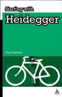 Starting with Heidegger di Tom Greaves edito da BLOOMSBURY ACADEMIC US
