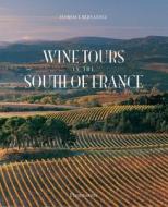 Wine Tours in the South of France di Florence Hernandez edito da Flammarion-Pere Castor