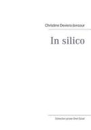 In Silico di Christine Deviers-Joncour edito da Books on Demand